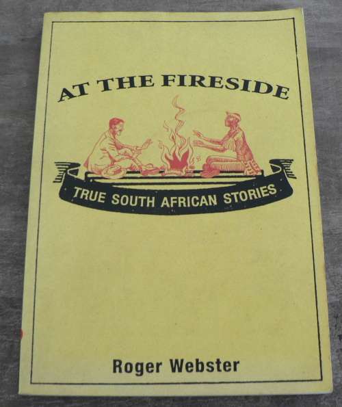 At the fireside by Roger Webster(great anecdotal histoy)