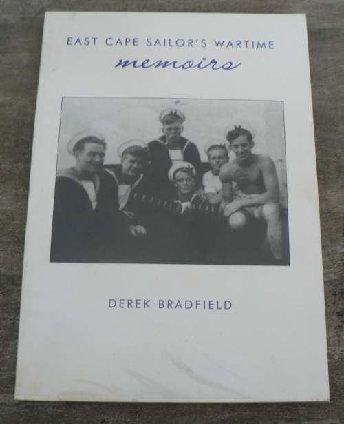 East Cape Sailor`s wartime memories by Derek Bradfield(Eastern Cape/ WWII)