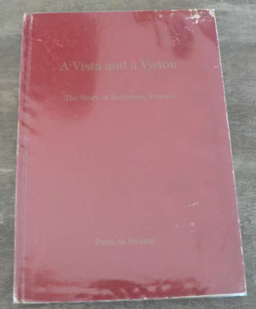 A Vista and a Vision, the story of Belvidere Knysna by Patricia Storrar(scarce book)