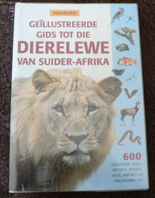 Gids tot die dierelewe van Suider-Afrika(pragtig geillustreerde natuurgids in Afrikaans)