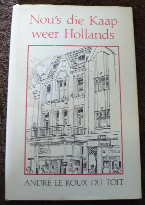 Nou`s die Kaap weer Hollands deur Andre le Roux du Toit(Koos Kombuis)