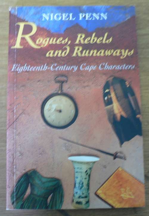 Rogues, rebels and runaways by Nigel Penn(great anecdotal histoy)