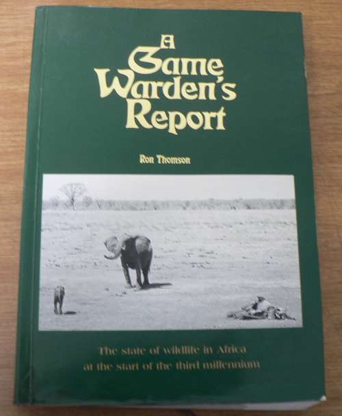A Game Warden`s Report by Ron Thompson(scarce book)