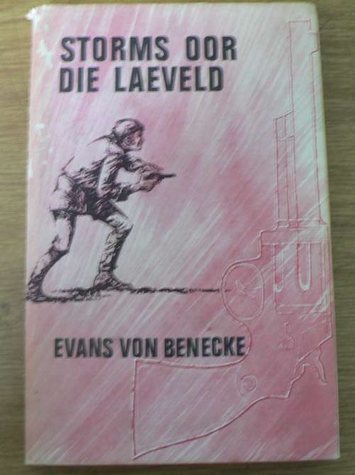 Storms oor die Laeveld deur Evans von Benecke(skaars Afrikaanse 1ste uitgawe)