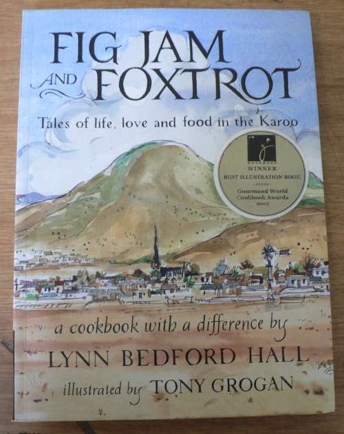 Fig Jam and Foxtrot, Karoo stories and recipes by Lynn Bedford Hall