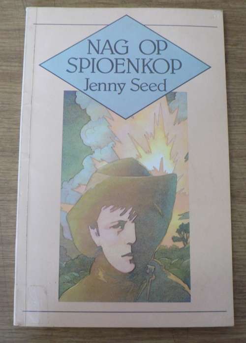Nag op Spioenkop deur Jenny Seed(jeugverhaal uit die tyd van die Boereoorlog)