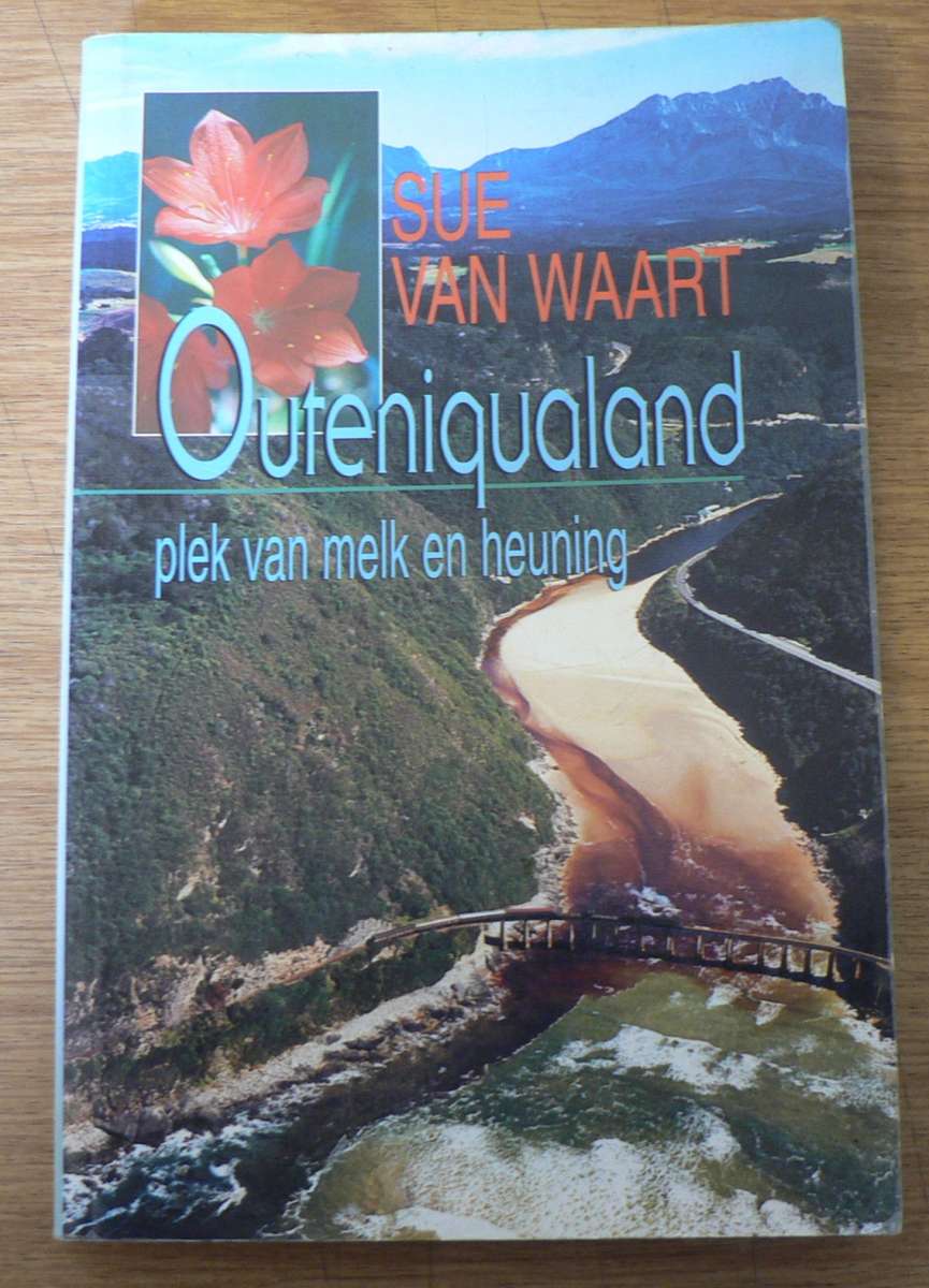 Outeniqualand, plek van melk en heuning deur Sue van Waart