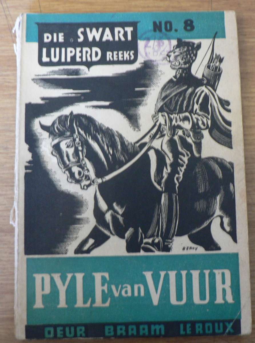 Die Swart Luiperd-reeks: no 8: Pyle van vuur deur Braam le Roux