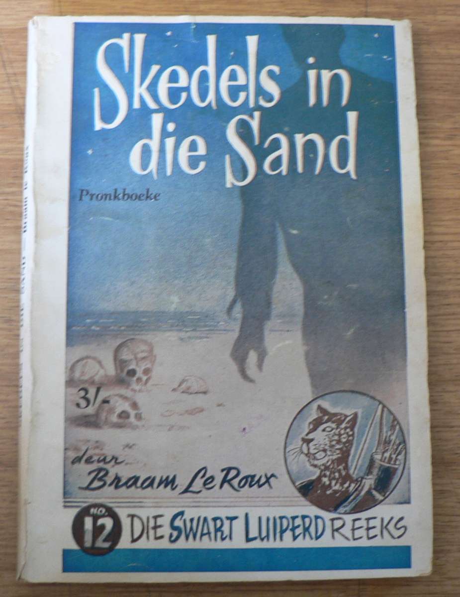 Die Swart Luiperd-reeks: no 12: Skedels in die sand deur Braam le Roux(Pronk boeke)