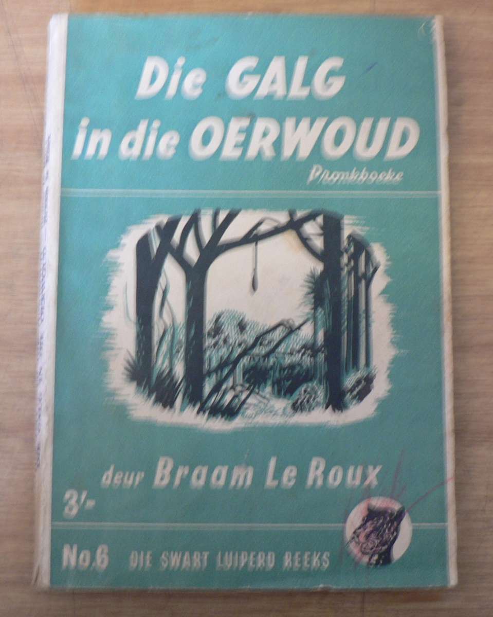 Die Swart Luiperd-reeks: Die galg in die oerwoud deur Braam le Roux (Pronk boeke)