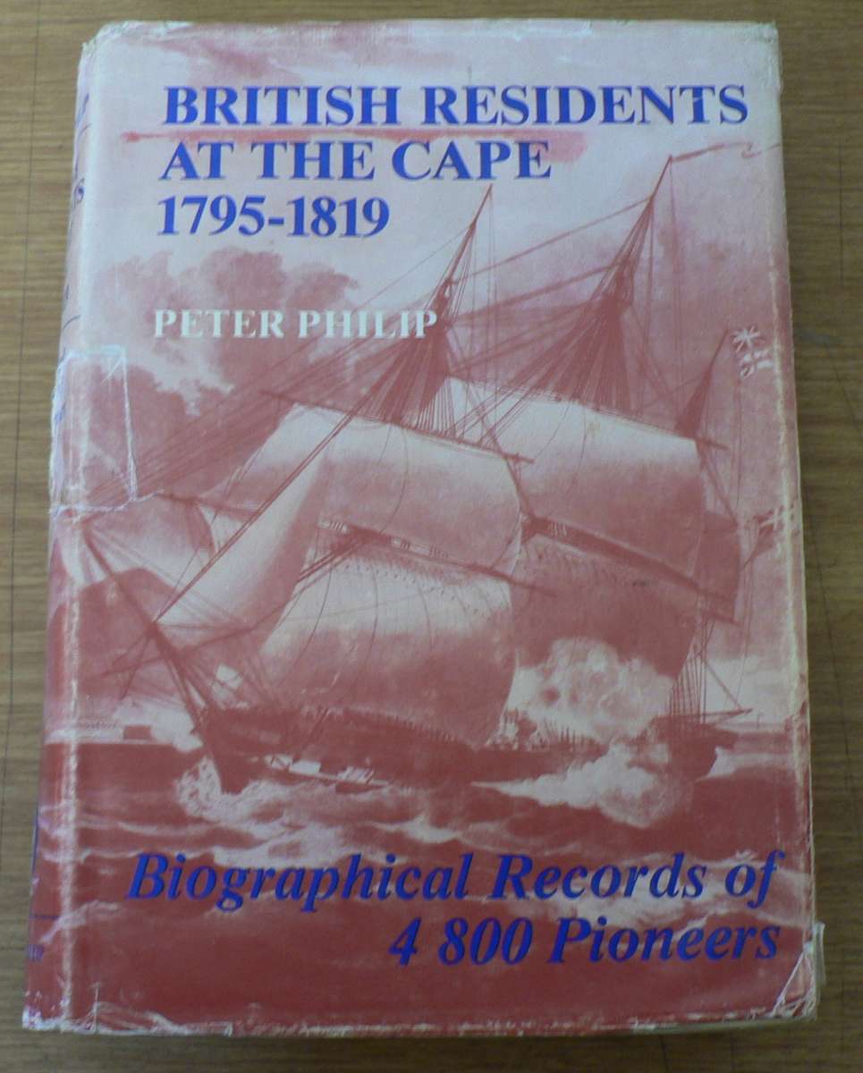 British residents at the Cape 1795-1819 by Peter Philip(reading copy only)