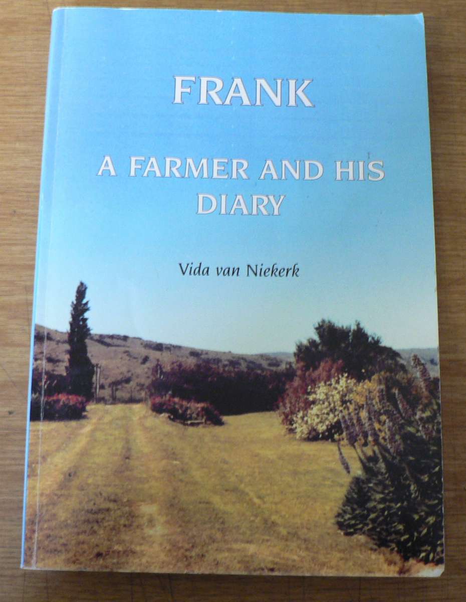 Frank, a farmer and his diary by Vida van Niekerk(Eastern Cape/farming)