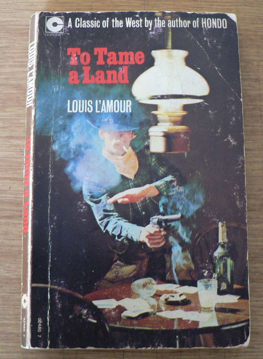 To tame a land by Louis L`Amour (Western)