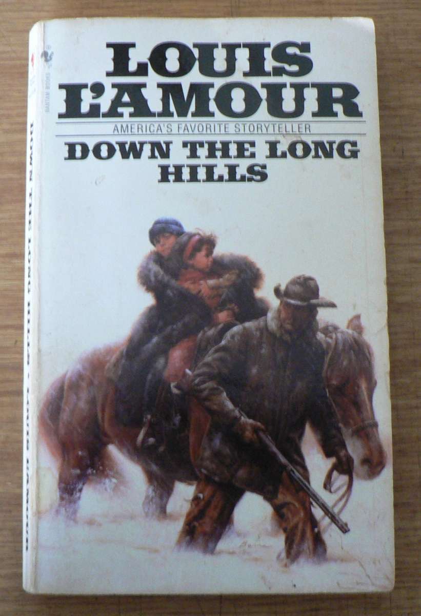 Down the long hills by Louis L`Amour (Western)