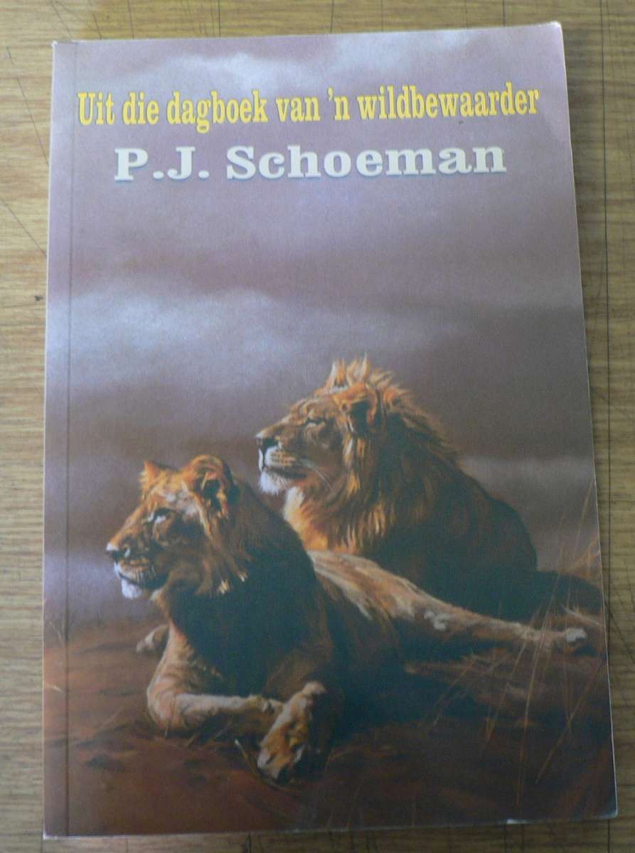 Uit die dagboek van `n wildbewaarder deur P.J. Schoeman