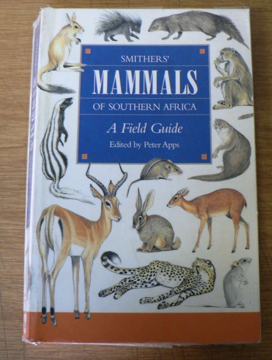 Smither`s Mammals of Southern Africa by Peter Apps