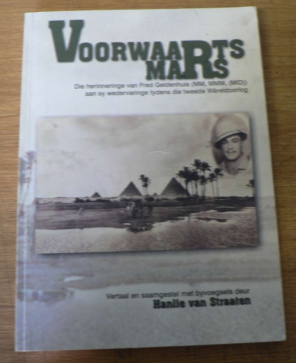 Voorwaarts Mars deur Hanlie van Straaten (WWII herinneringe van Fred Geldenhuis, baie skaars)
