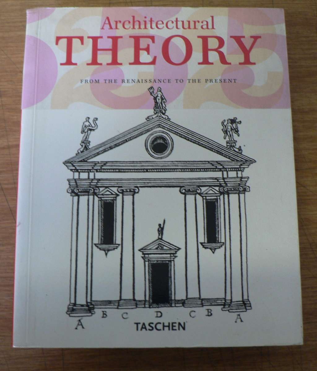Architectural theory, from the Renaissance to the present(Taschen Book)