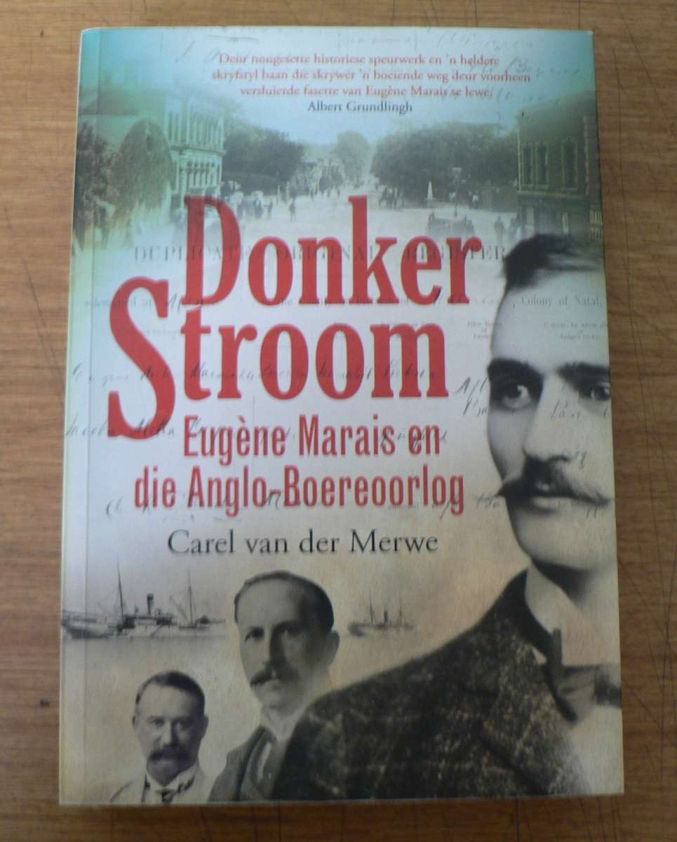 Donker stroom, Eugene Marais en die Anglo-Boereoorlog deur Carel vd Merwe