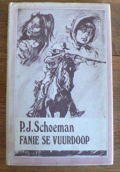 Fanie se vuurdoop deur P.J. Schoeman.(Groot Afrikaanse uitverkoping)