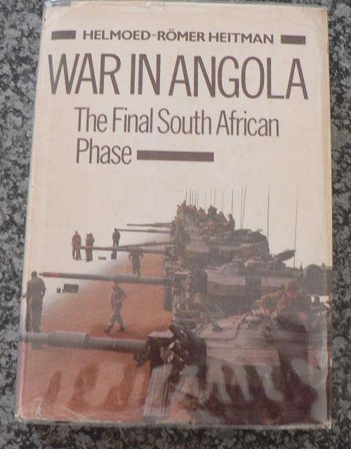 War in Angola, the final South African phase by Helmoed-Romer Heitman