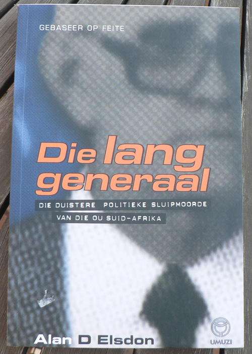Die lang generaal, die duistere politieke sluipmoorde van die ou Suid-Afrika.