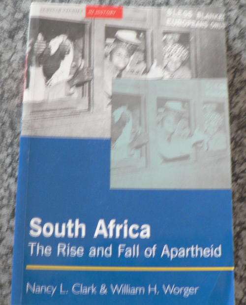 South African political history: The rise and fall of apartheid by Nancy L.Clark & William Worger