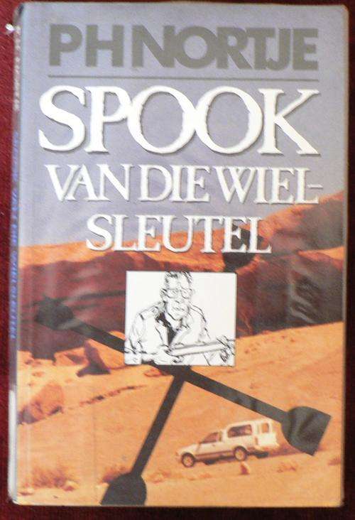 Spook van die wielsleutel deur P.H. Nortje.