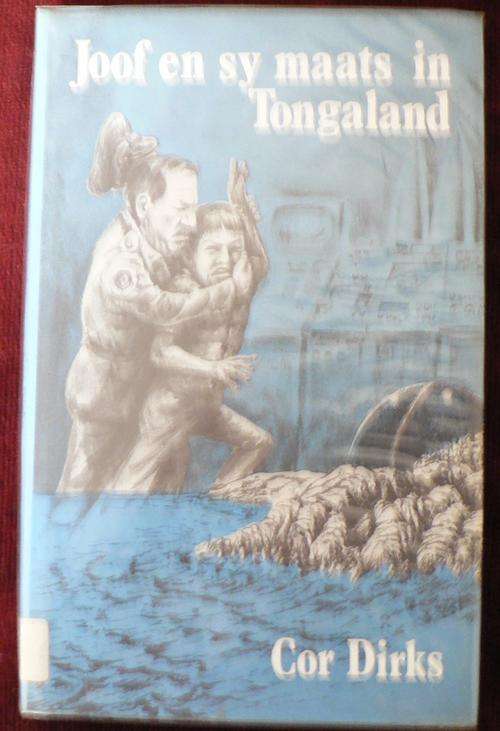 Joof en sy maats in Tongaland deur Cor Dirks.