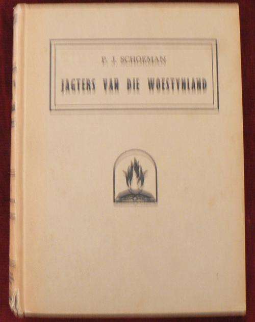 Jagters van die Woestynland deur P.J. Schoeman.