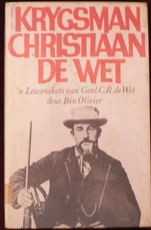 Krygsman Christiaan de Wet deur Ben Olivier.