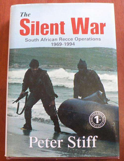 The Silent War, SA Recce Operations, 1969-1994 by Peter Stiff.