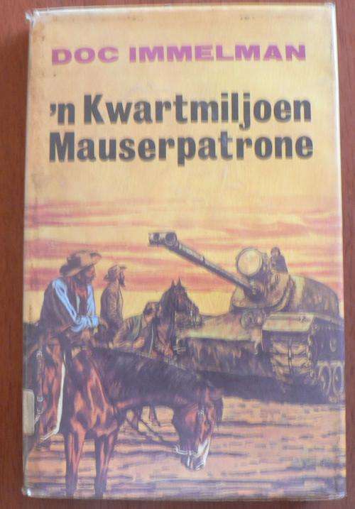 Doc Immelman: 'n Kwartmiljoen Mauserpatrone.
