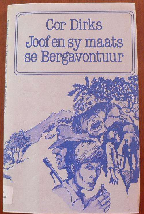 Joof en sy maats se Bergavontuur deur Cor Dirks.