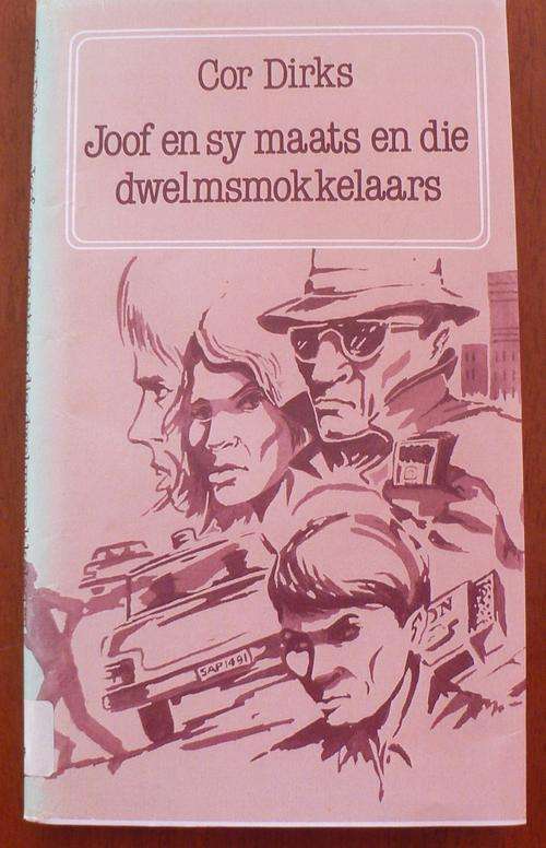 Joof en sy maats en die dwelmsmokkelaars deur Cor Dirks.