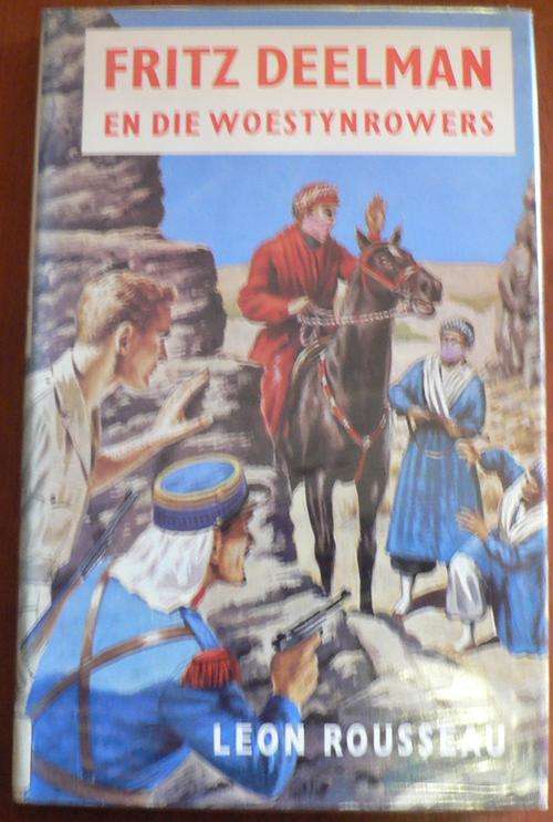 Fritz Deelman en die Woestynrowers deur Leon Rousseau.