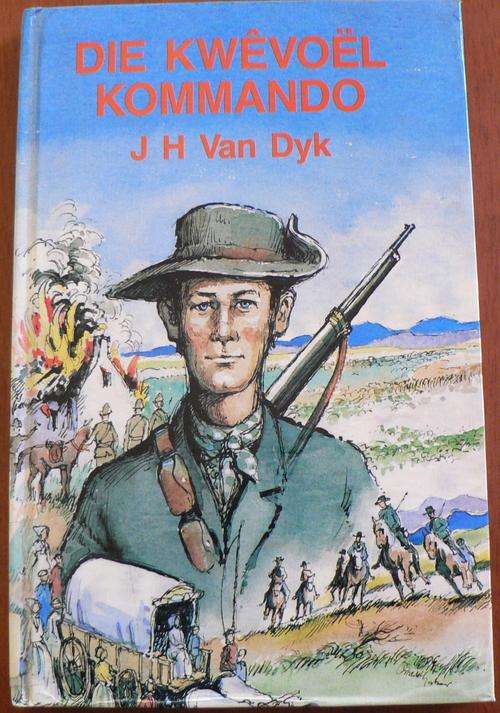 Die Kwevoel kommando deur J.H. van Dyk(Boereoorlogroman)