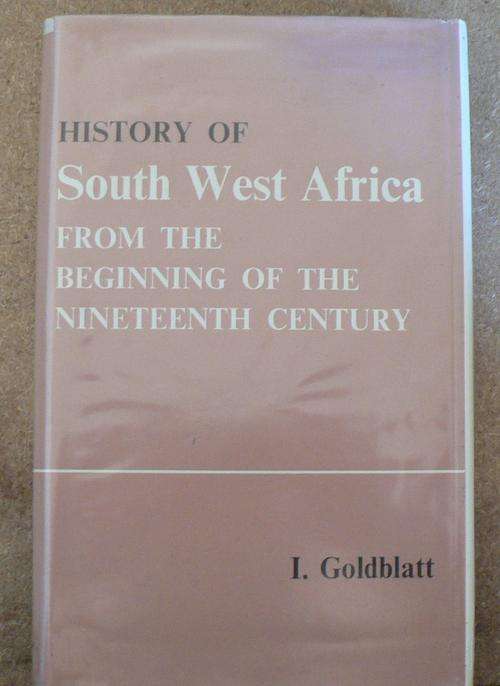 History of South West Africa, from the beginning of the nineteenth century.........