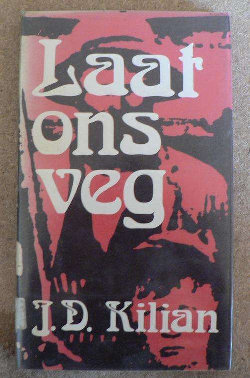 Laat Ons Veg deur J.D. Killian. (Anglo-Boereoorlog)