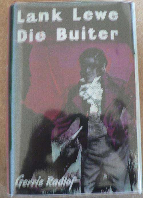 Lank Lewe die Buiter deur Gerrie Radlof.