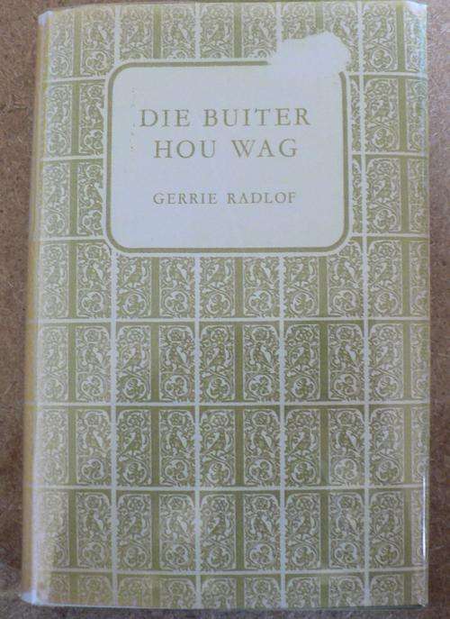 Die Buiter  hou wag deur Gerrie Radlof.