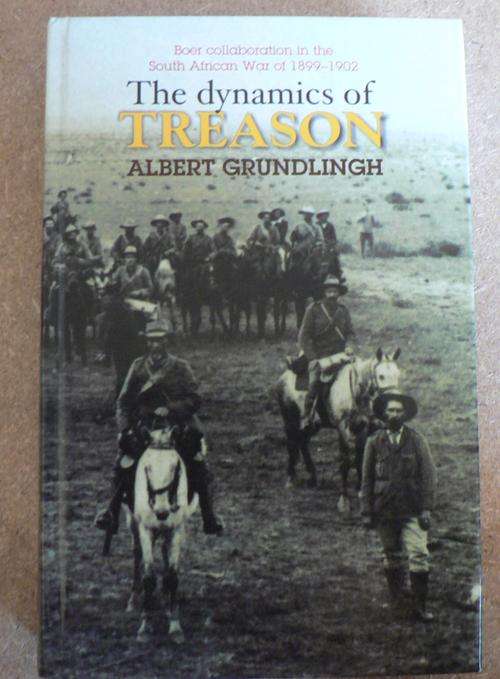 The Dynamics of Treason: Boer collaboration in the South African War 1899-1902(Anglo-Boer War)