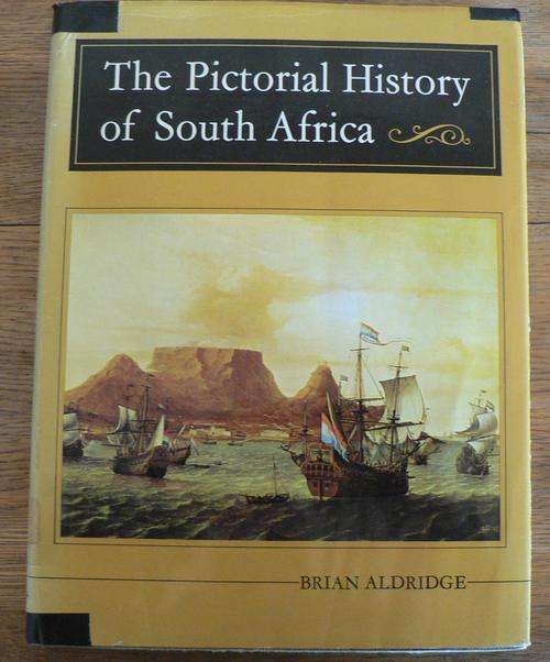 The Pictorial History of South Africa, text by Brian Aldridge.