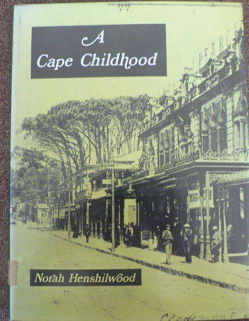 A Cape Childhood by Norah Henshilwood (Cape Africana)