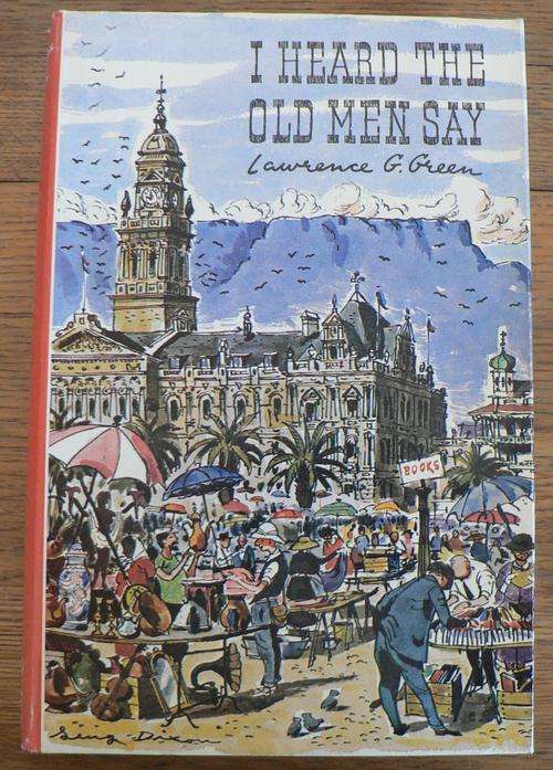 I Heard the old men say by Lawrence G. Green.