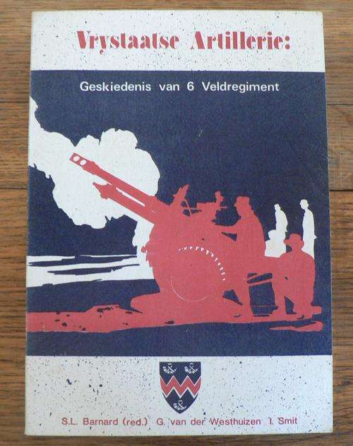 VRYSTAATSE ARTILLERIE, Geskiedenis van 6 Veldregiment.