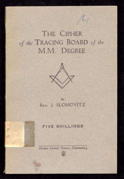 FREEMASONRY - THE CIPHER OF THE TRACING BOARD OF THE M.M. DEGREE by Rev J Slomovitz