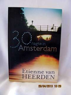 30 Nagte in Amsterdam       Ettiene van Heeerden  2008    Soft Cover 448p