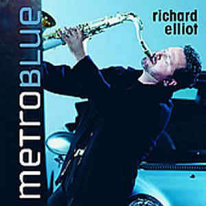 CD , Richard Elliot- Metro Blue