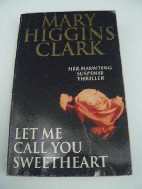 MARY HIGGINS CLARK - LET ME CALL YOU SWEETHEART